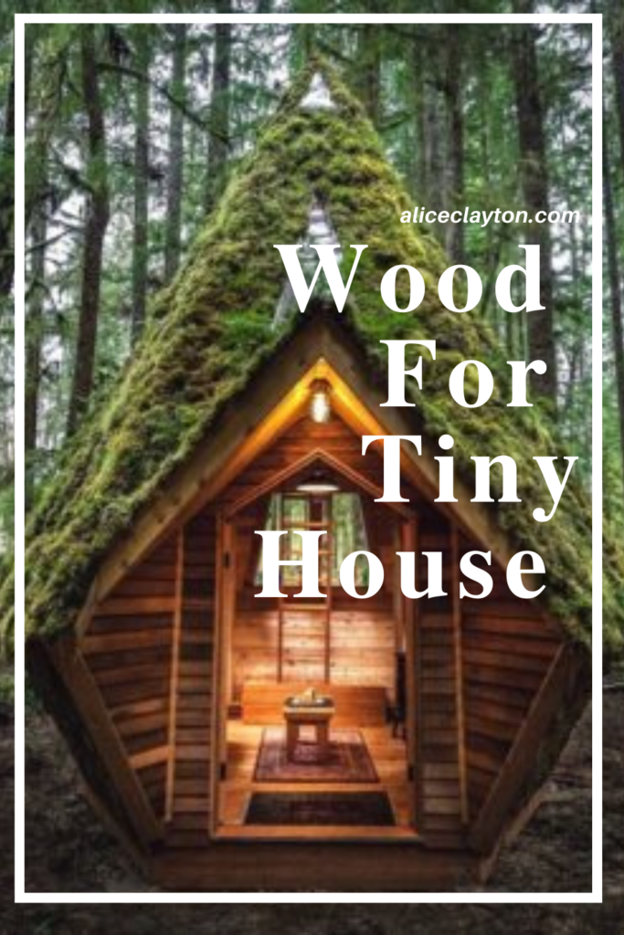 wood for tiny house